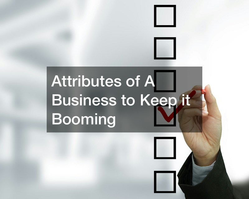 Attributes of A Business to Keep it Booming
