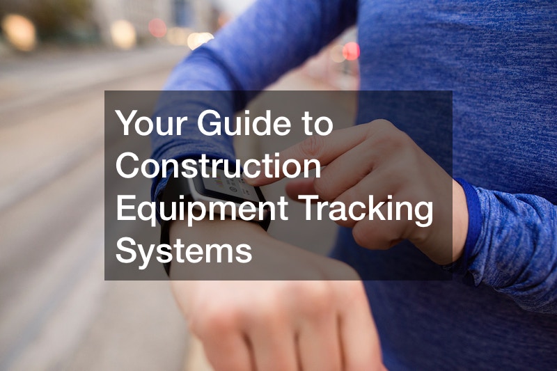 Your Guide to Construction Equipment Tracking Systems