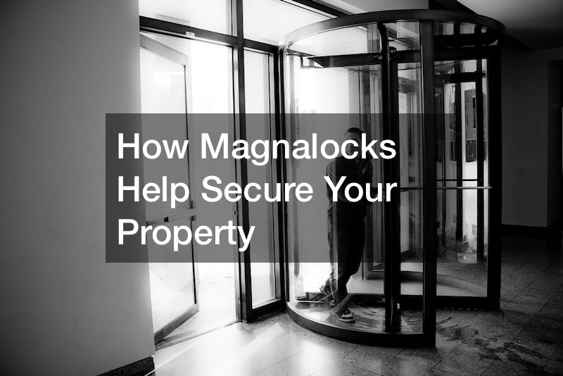 How Magnalocks Help Secure Your Property