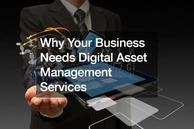 Why Your Business Needs Digital Asset Management Services