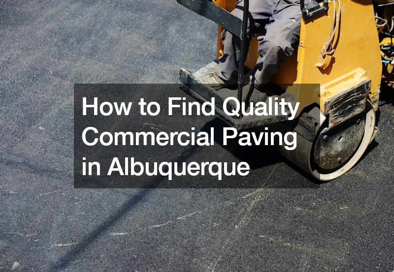 How to Find Quality Commercial Paving in Albuquerque