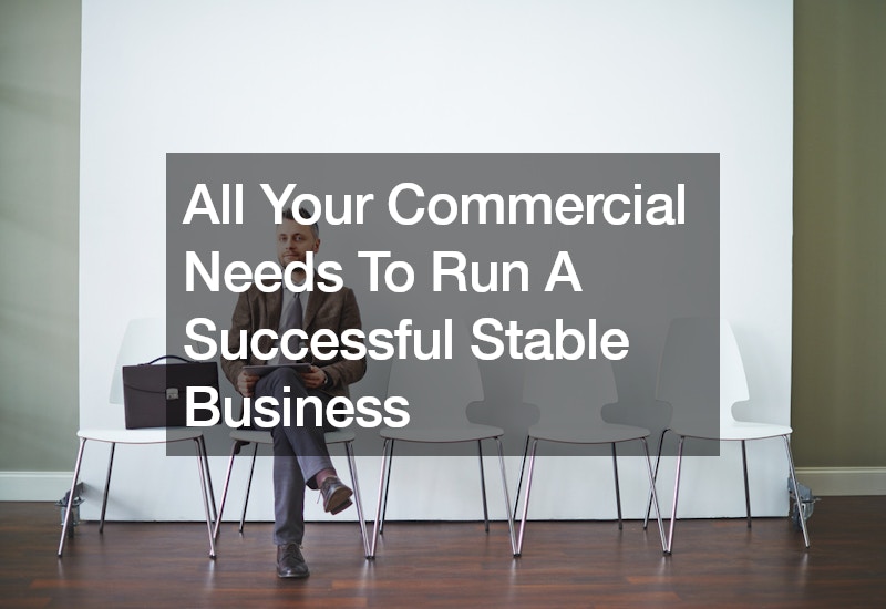 All Your Commercial Needs To Run A Successful Stable Business
