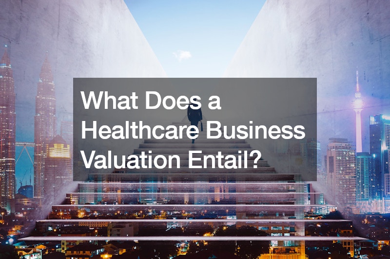 What Does a Healthcare Business Valuation Entail?