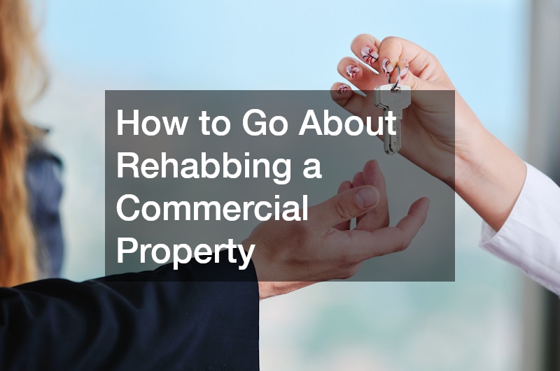 How to Go About Rehabbing a Commercial Property