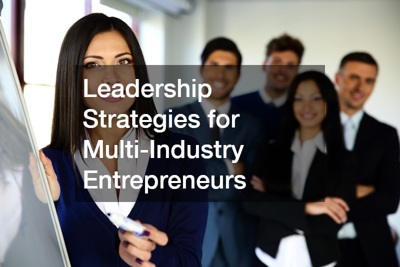 Leadership Strategies for Multi-Industry Entrepreneurs